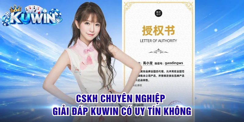 CSKH chuyên nghiệp giải đáp KUWIN có uy tín không