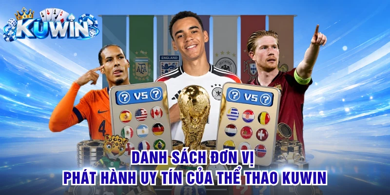 Danh sách đơn vị phát hành uy tín của thể thao KUWIN