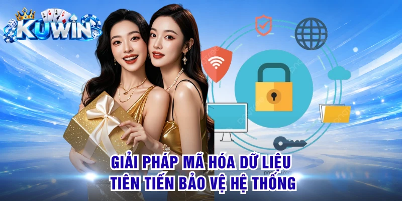 Giải pháp mã hóa dữ liệu tiên tiến bảo vệ hệ thống