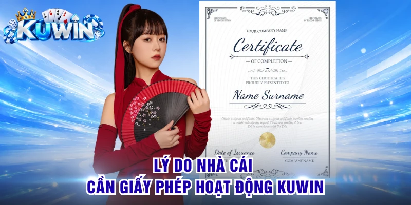 Lý do nhà cái cần giấy phép hoạt động KUWIN